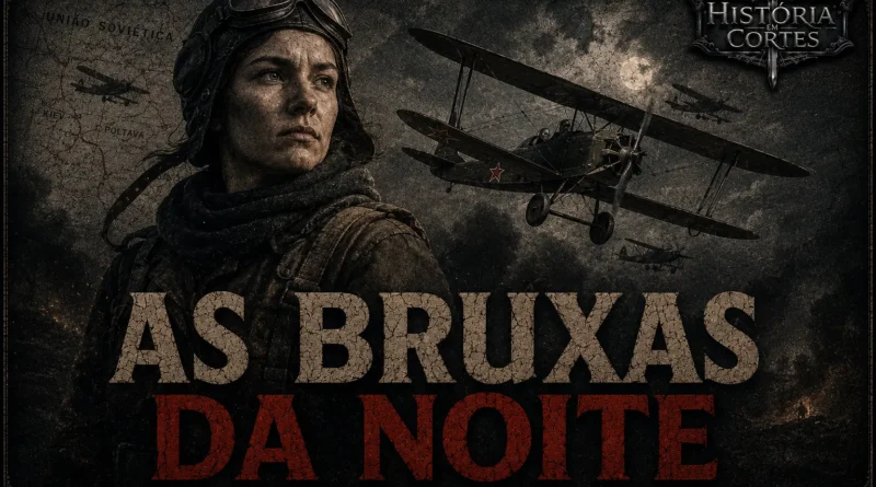 Bruxas da Noite, pilotos soviéticas do 588º Regimento de Bombardeio Noturno durante a Segunda Guerra Mundial