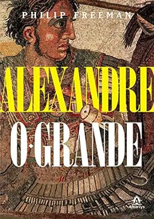 Livro Alexandre, o Grande de Philip Freeman
