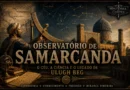 Observatório de Samarcanda, centro astronômico construído por Ulugh Beg no século XV